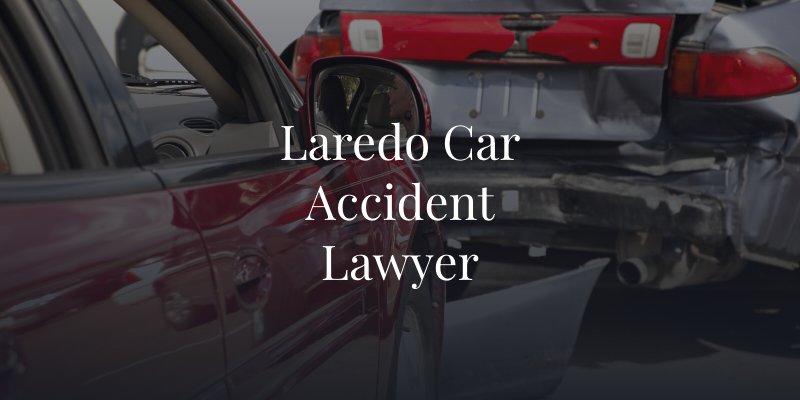 Laredo Car Accident Lawyer