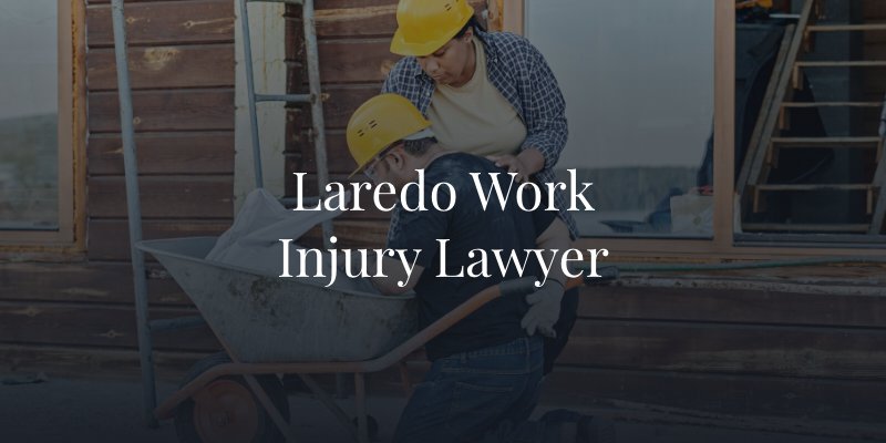 Laredo Work Injury Lawyer